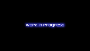 Work in Progress